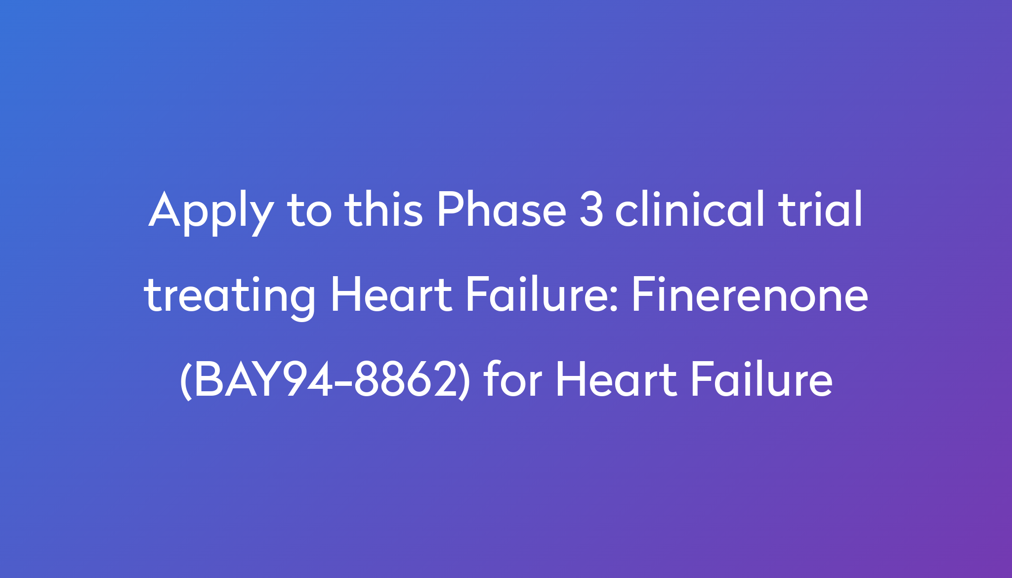 Finerenone (BAY94-8862) For Heart Failure Clinical Trial 2023 | Power